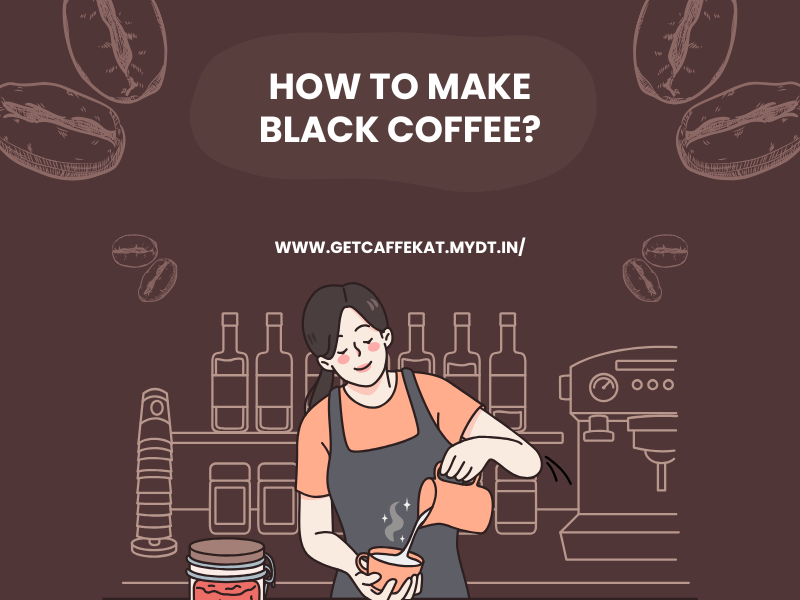 how to make black coffee